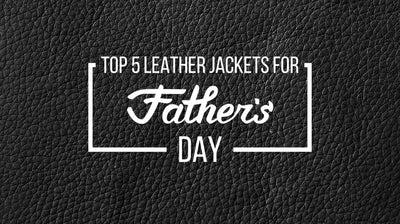5 Leather Jackets for Fathers Day